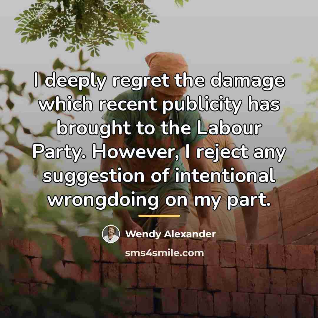 “I deeply regret the damage which recent publicity has brought…” quote by Wendy Alexander