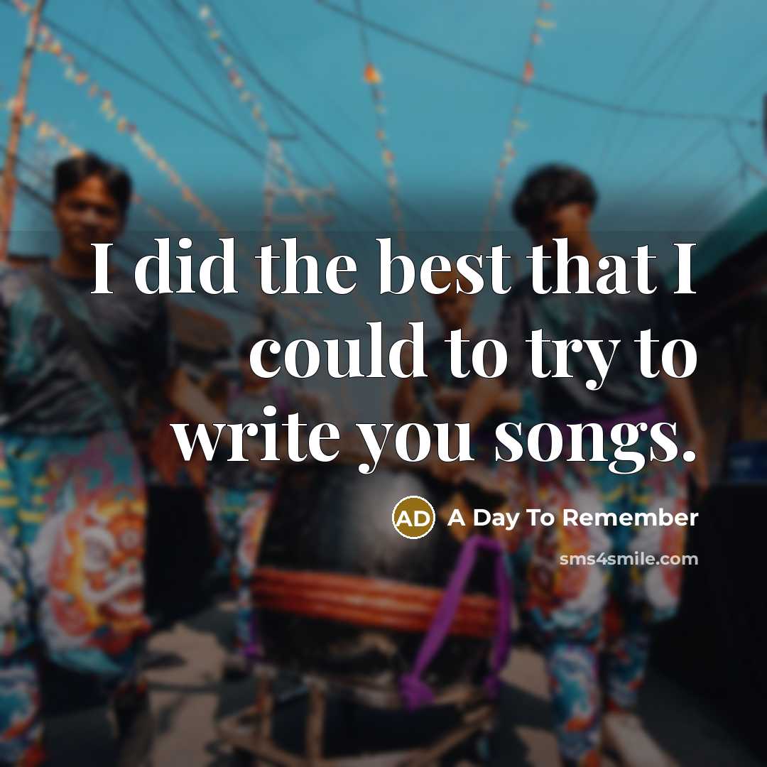 “I did the best that I could to try to…” quote by A Day To Remember