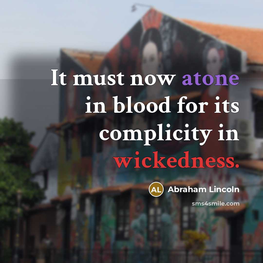 “It must now atone in blood for its complicity in…” quote by Abraham Lincoln