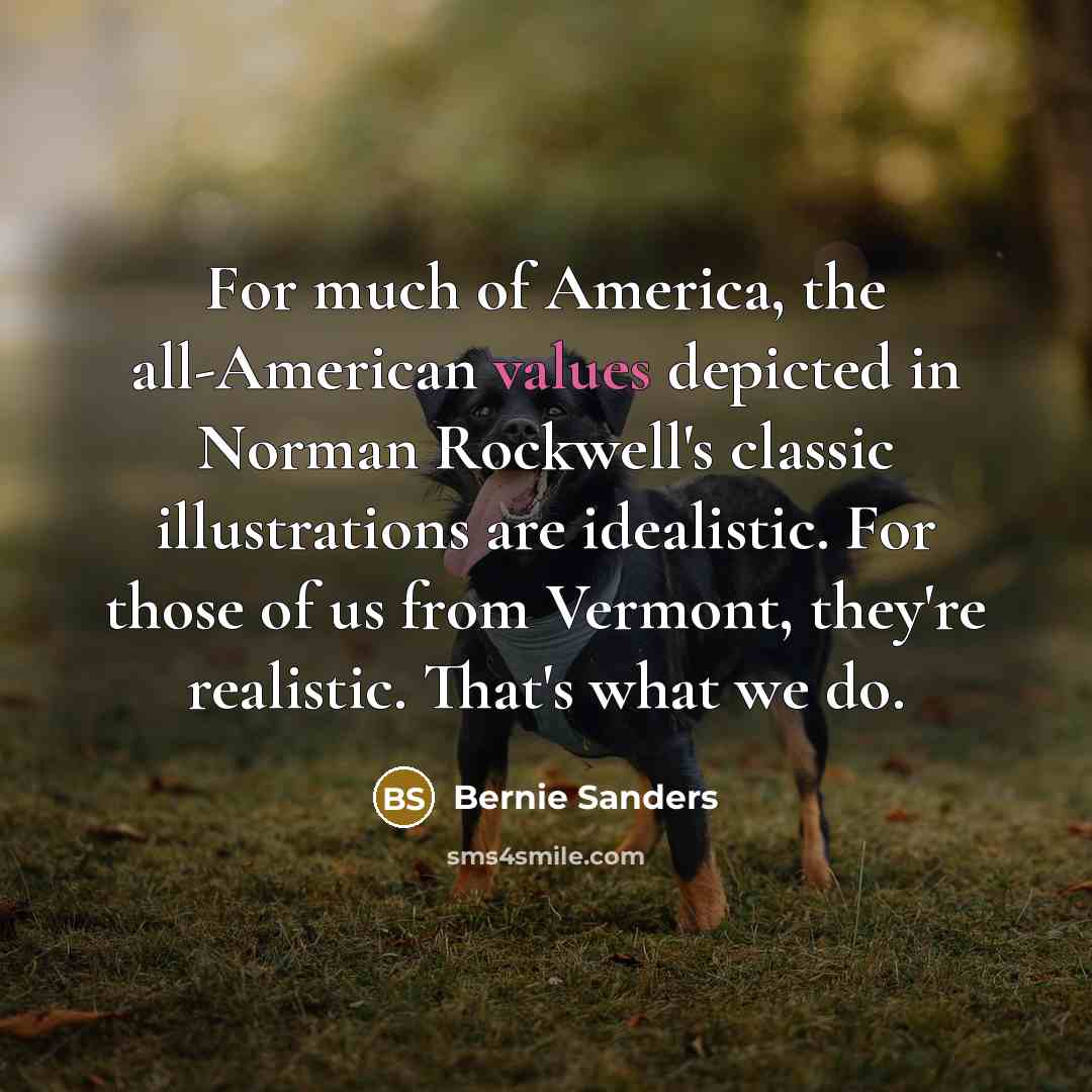 “For much of America, the all-American values depicted in Norman…” quote by Bernie Sanders