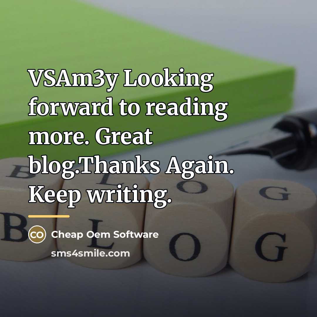 “VSAm3y Looking forward to reading more. Great blog.Thanks Again. Keep…” quote by Cheap Oem Software