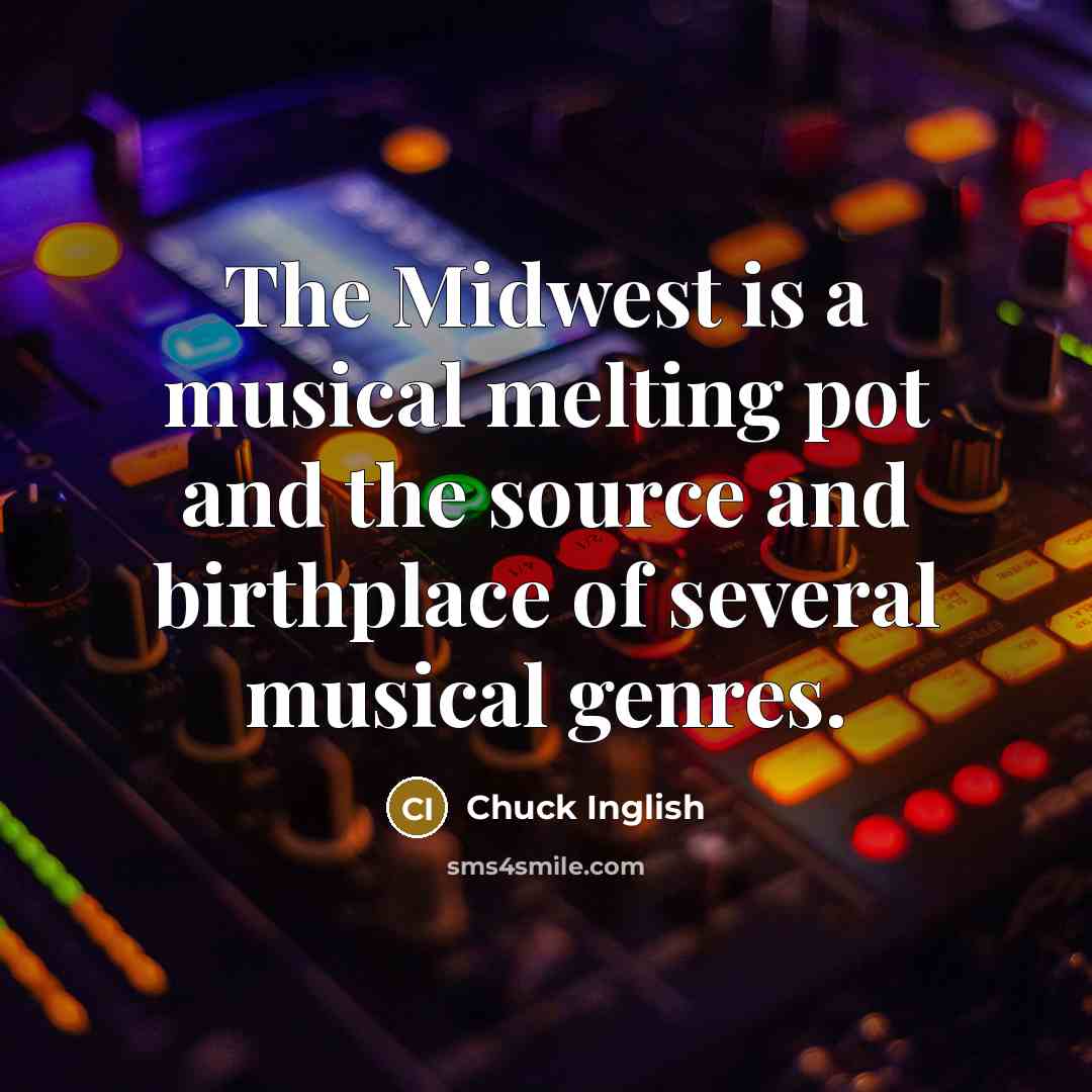“The Midwest is a musical melting pot and the source…” quote by Chuck Inglish
