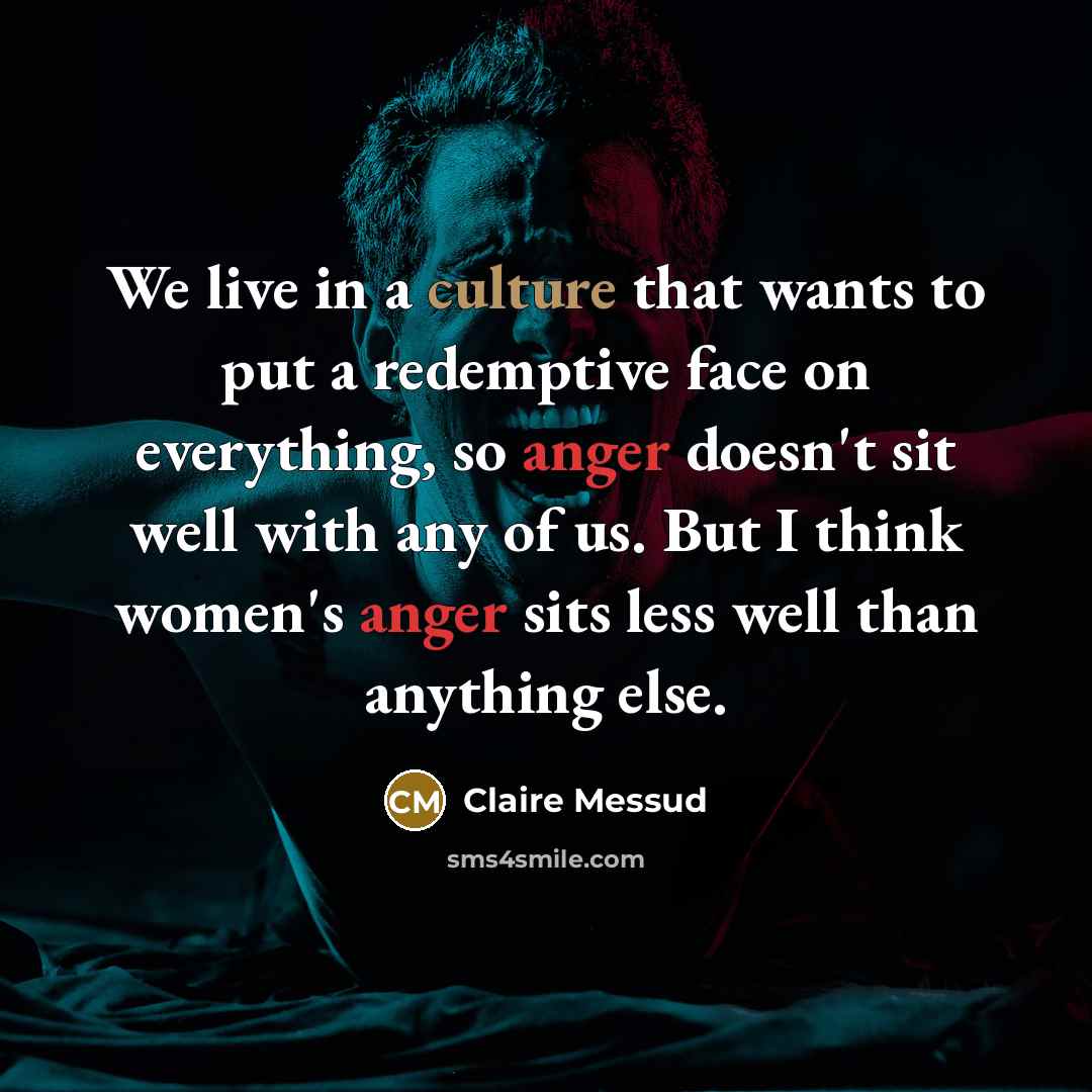 “We live in a culture that wants to put a…” quote by Claire Messud