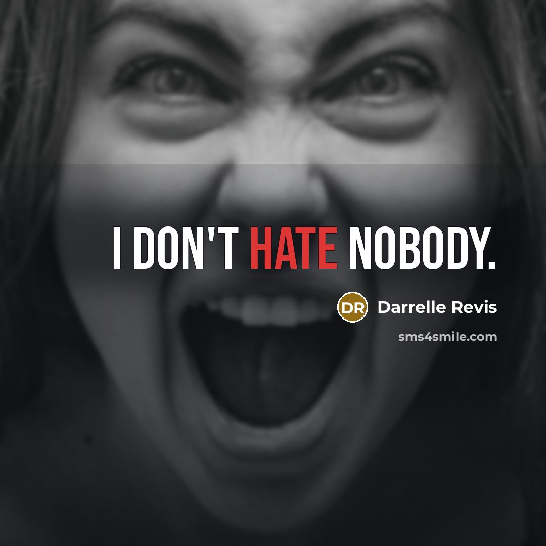 “I don't hate nobody.…” quote by Darrelle Revis