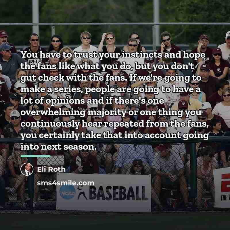 “You have to trust your instincts and hope the fans…” quote by Eli Roth