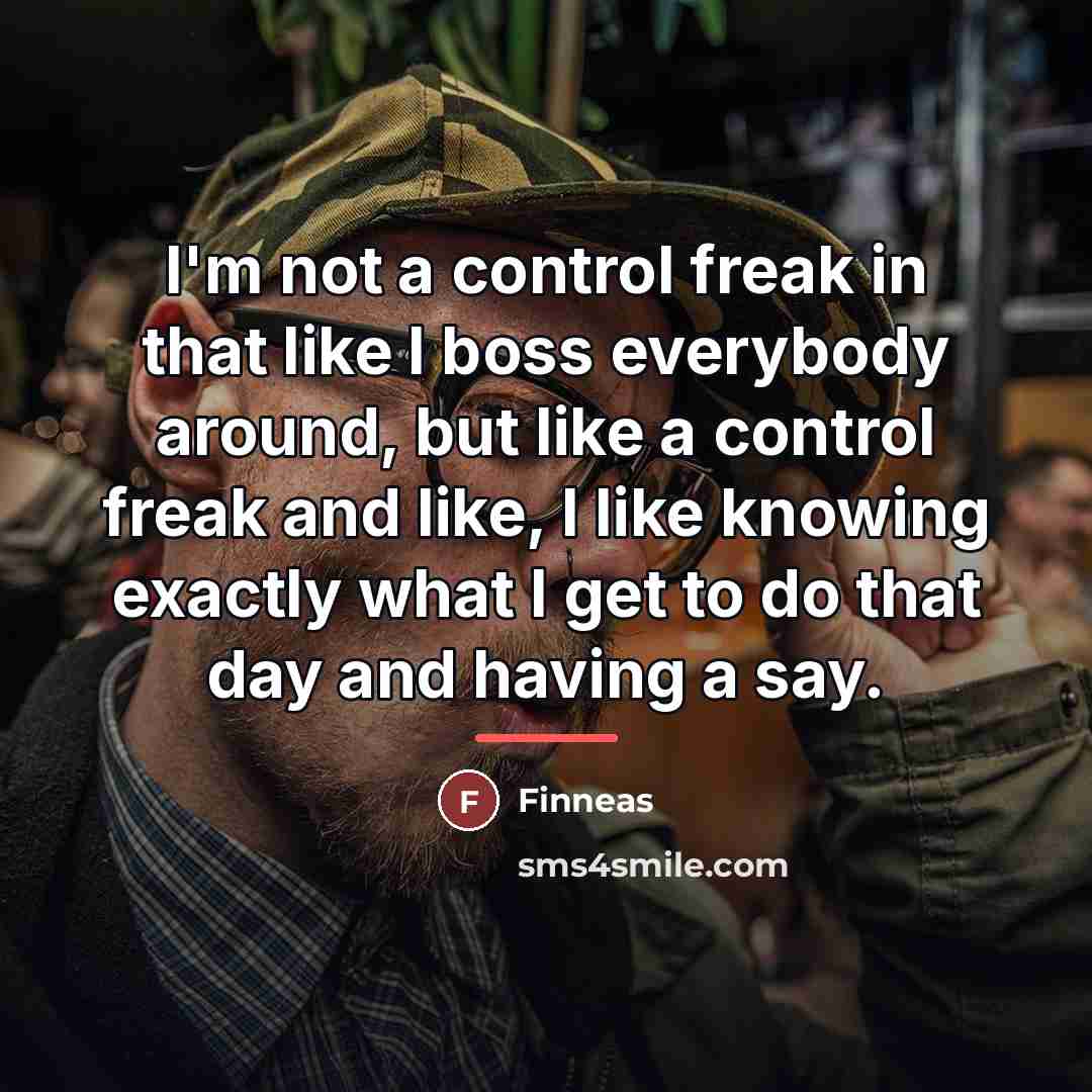 “I'm not a control freak in that like I boss…” quote by Finneas
