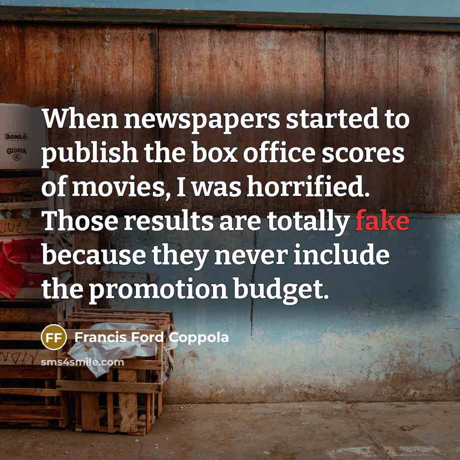 “When newspapers started to publish the box office scores of…” quote by Francis Ford Coppola