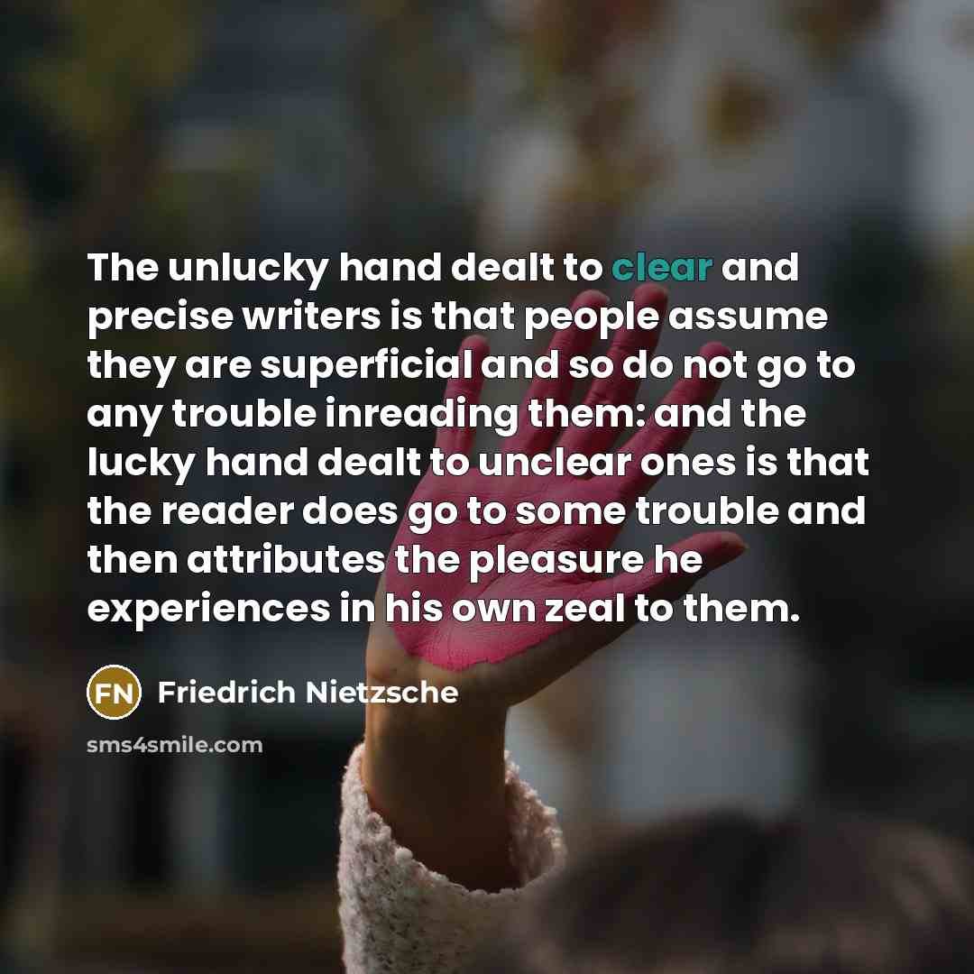 “The unlucky hand dealt to clear and precise writers is…” quote by Friedrich Nietzsche