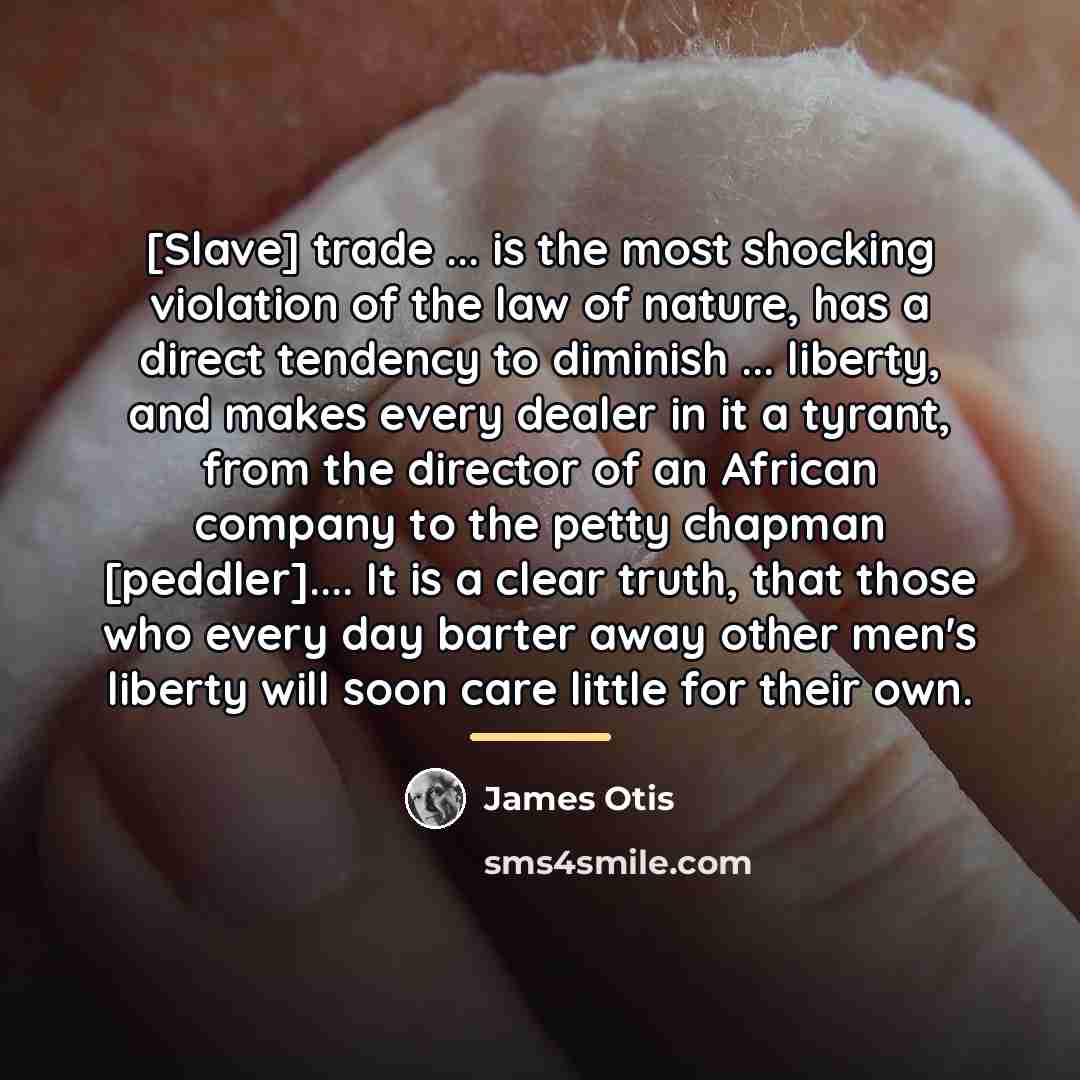 “[Slave] trade ... is the most shocking violation of the…” quote by James Otis