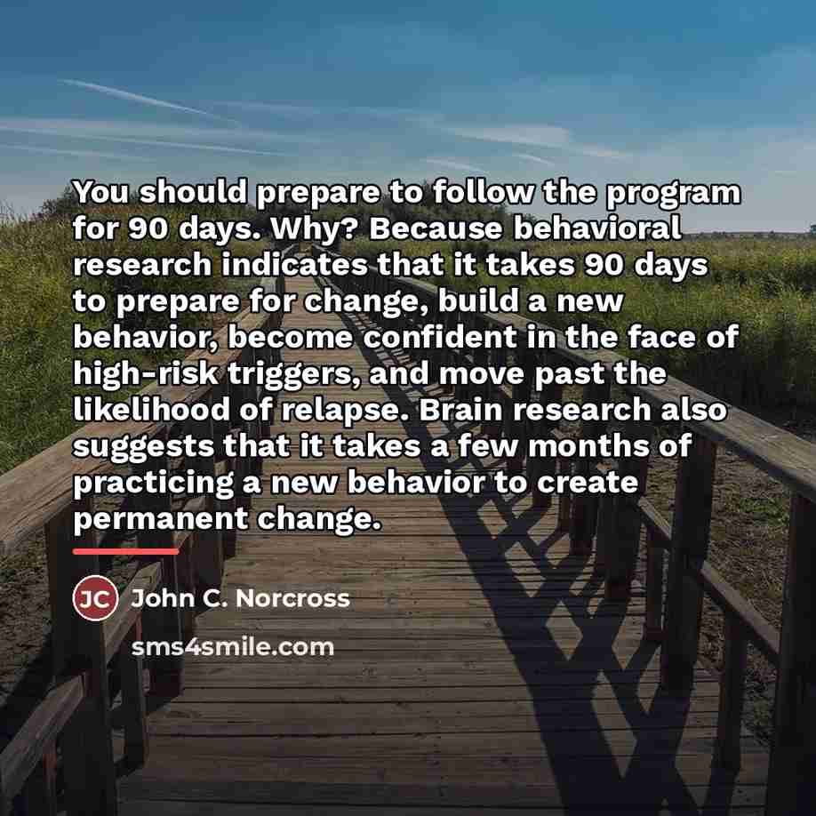 “You should prepare to follow the program for 90 days.…” quote by John C. Norcross