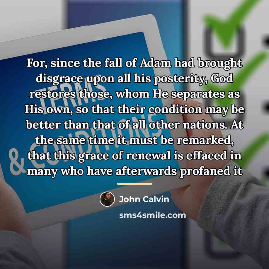 “For, since the fall of Adam had brought disgrace upon…” quote by John Calvin