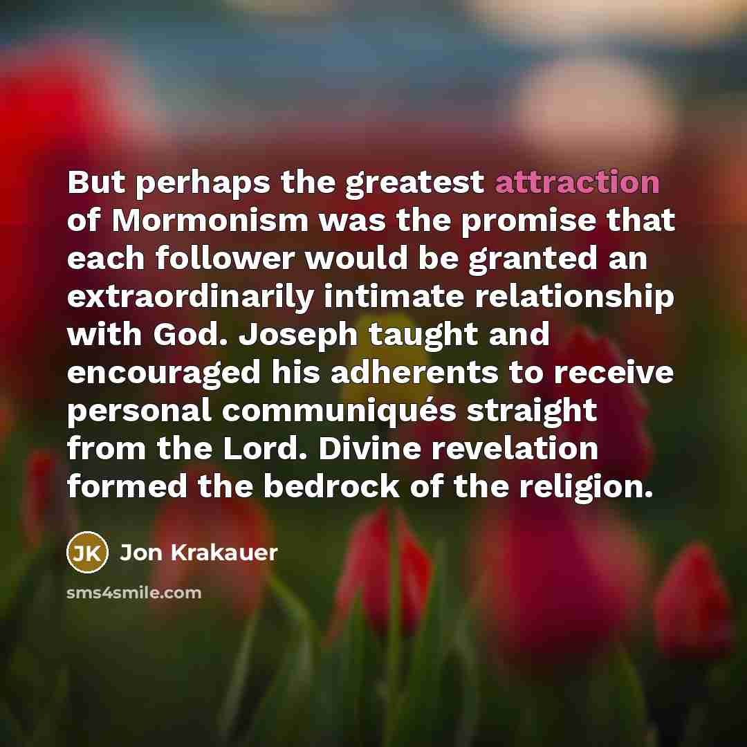 “But perhaps the greatest attraction of Mormonism was the promise…” quote by Jon Krakauer