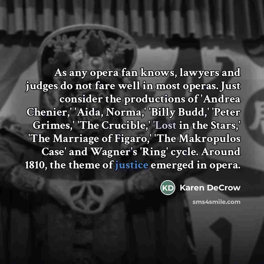 “As any opera fan knows, lawyers and judges do not…” quote by Karen DeCrow
