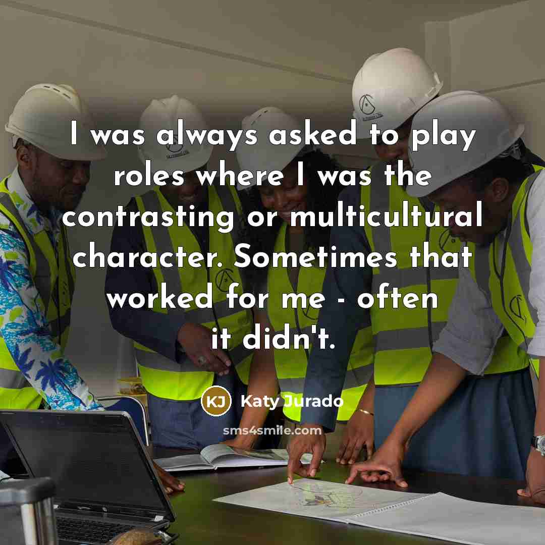 “I was always asked to play roles where I was…” quote by Katy Jurado