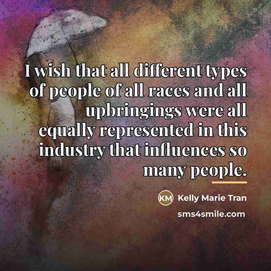 “I wish that all different types of people of all…” quote by Kelly Marie Tran