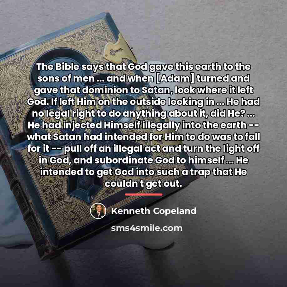 “The Bible says that God gave this earth to the…” quote by Kenneth Copeland