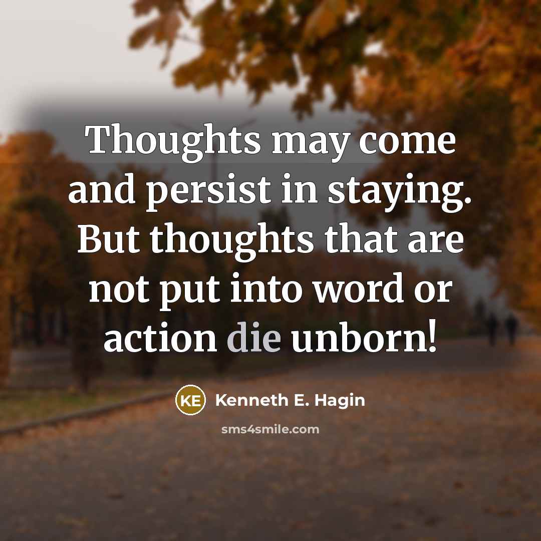 “Thoughts may come and persist in staying. But thoughts that…” quote by Kenneth E. Hagin