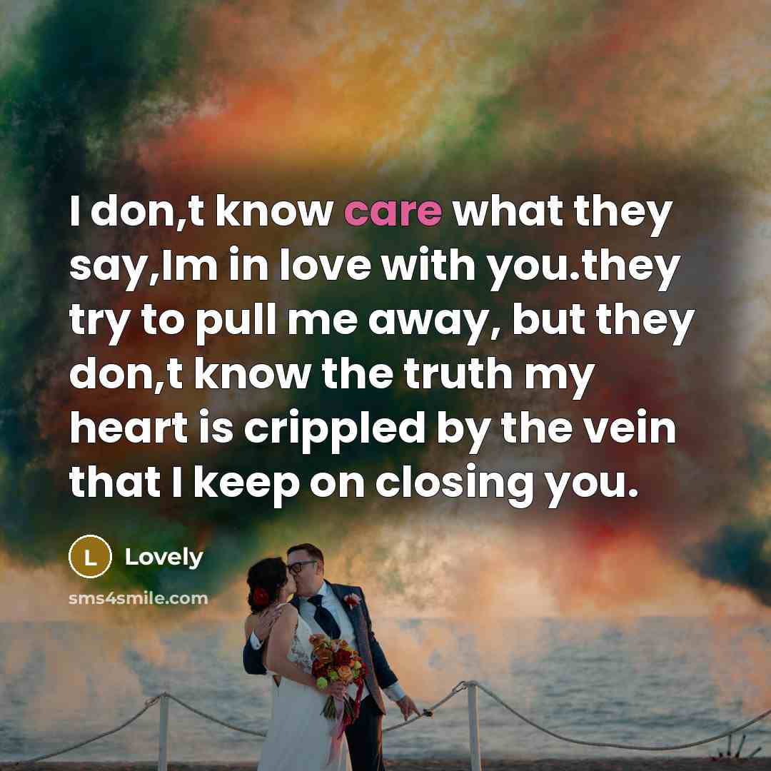 “I don,t know care what they say,Im in love with…” quote by Lovely