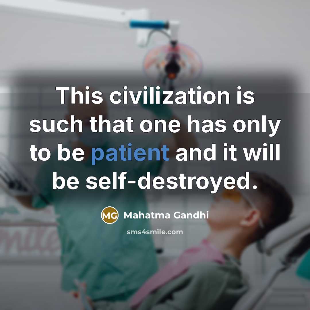“This civilization is such that one has only to be…” quote by Mahatma Gandhi