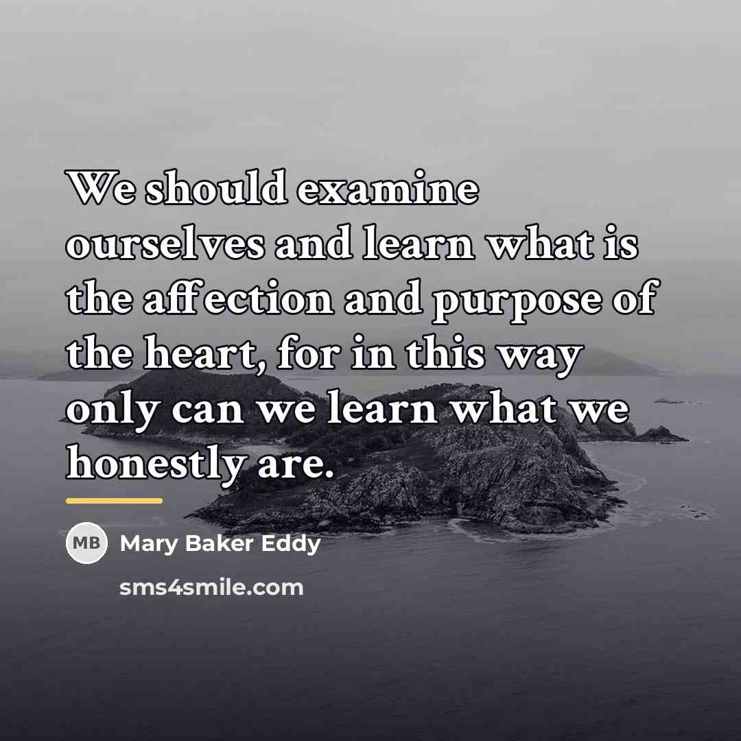 “We should examine ourselves and learn what is the affection…” quote by Mary Baker Eddy