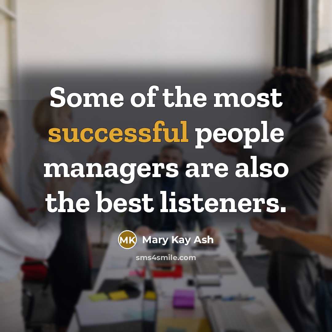 “Some of the most successful people managers are also the…” quote by Mary Kay Ash