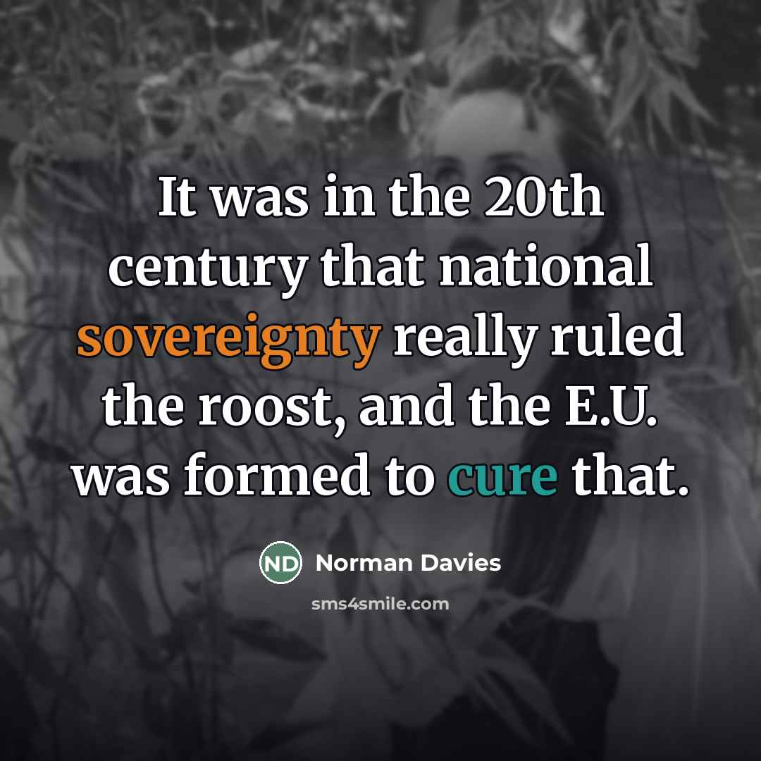 “It was in the 20th century that national sovereignty really…” quote by Norman Davies