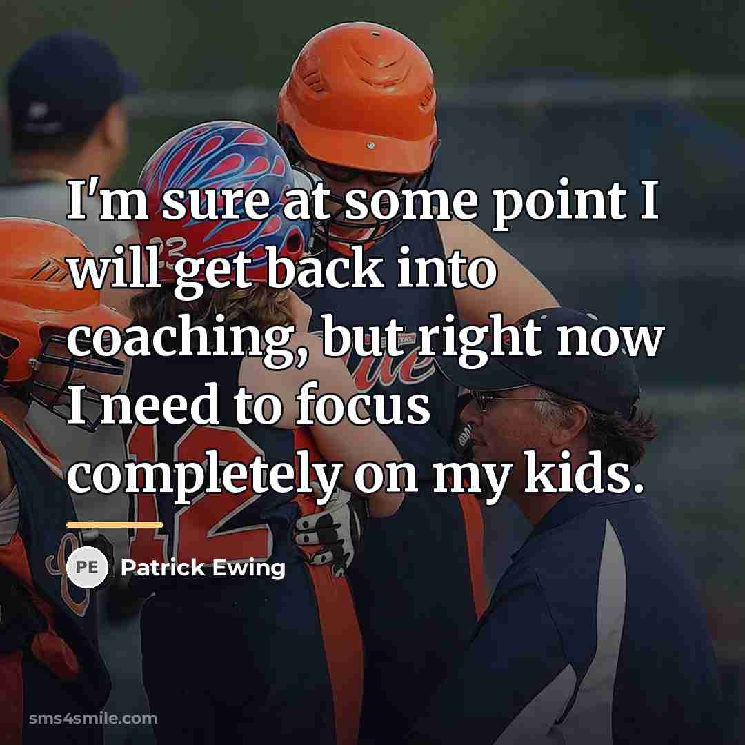“I'm sure at some point I will get back into…” quote by Patrick Ewing