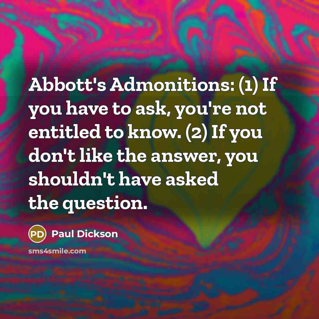 “Abbott's Admonitions: (1) If you have to ask, you're not…” quote by Paul Dickson
