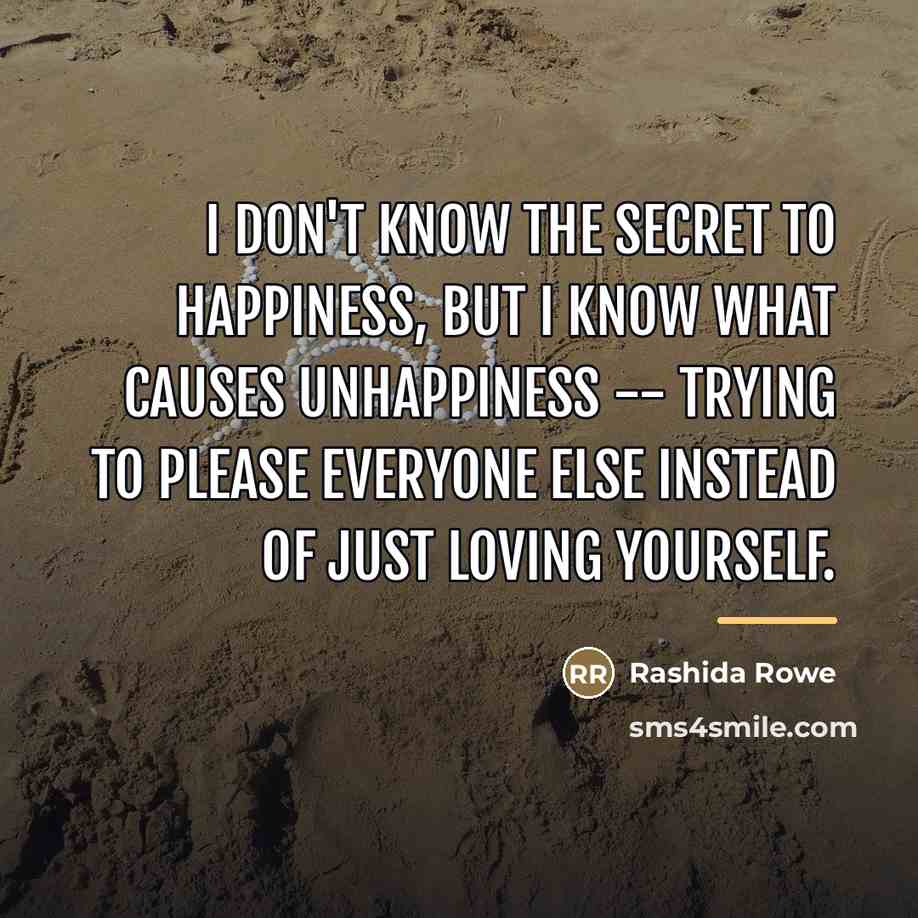 “I don't know the secret to happiness, But I know…” quote by Rashida Rowe