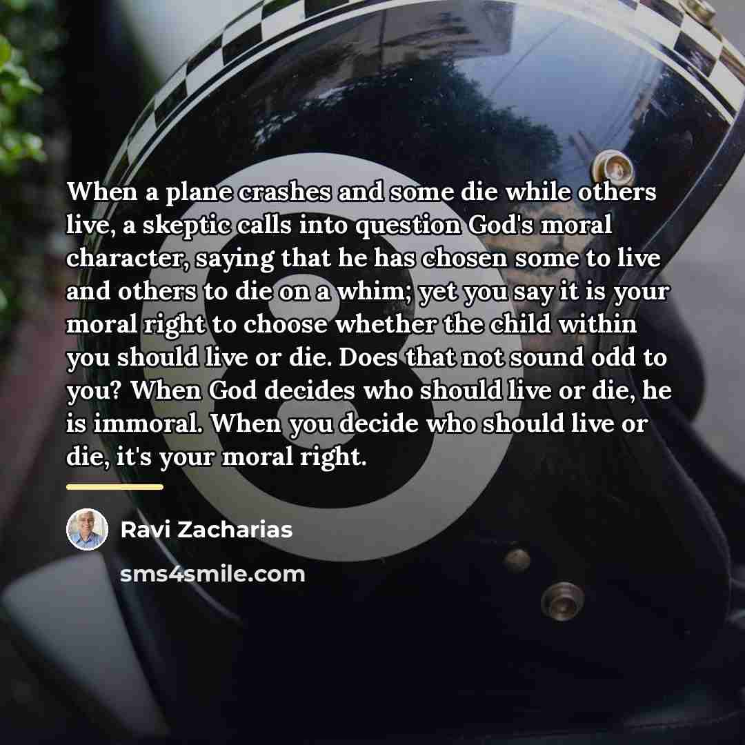 “When a plane crashes and some die while others live,…” quote by Ravi Zacharias