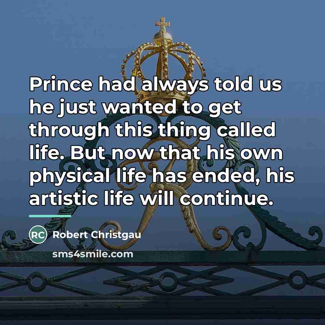 “Prince had always told us he just wanted to get…” quote by Robert Christgau