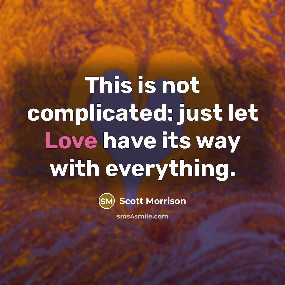 “This is not complicated: just let Love have its way…” quote by Scott Morrison