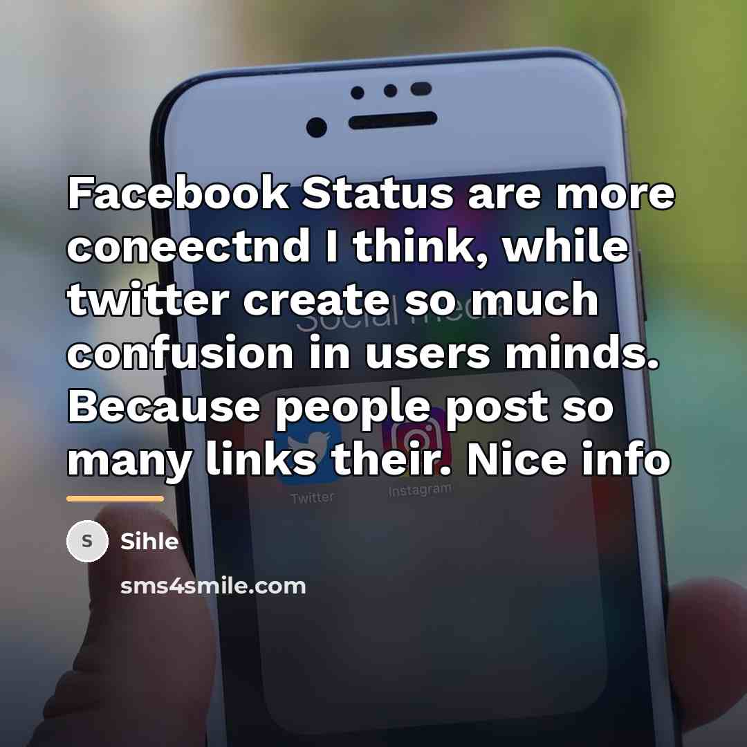 “Facebook Status are more coneectnd I think, while twitter create…” quote by Sihle