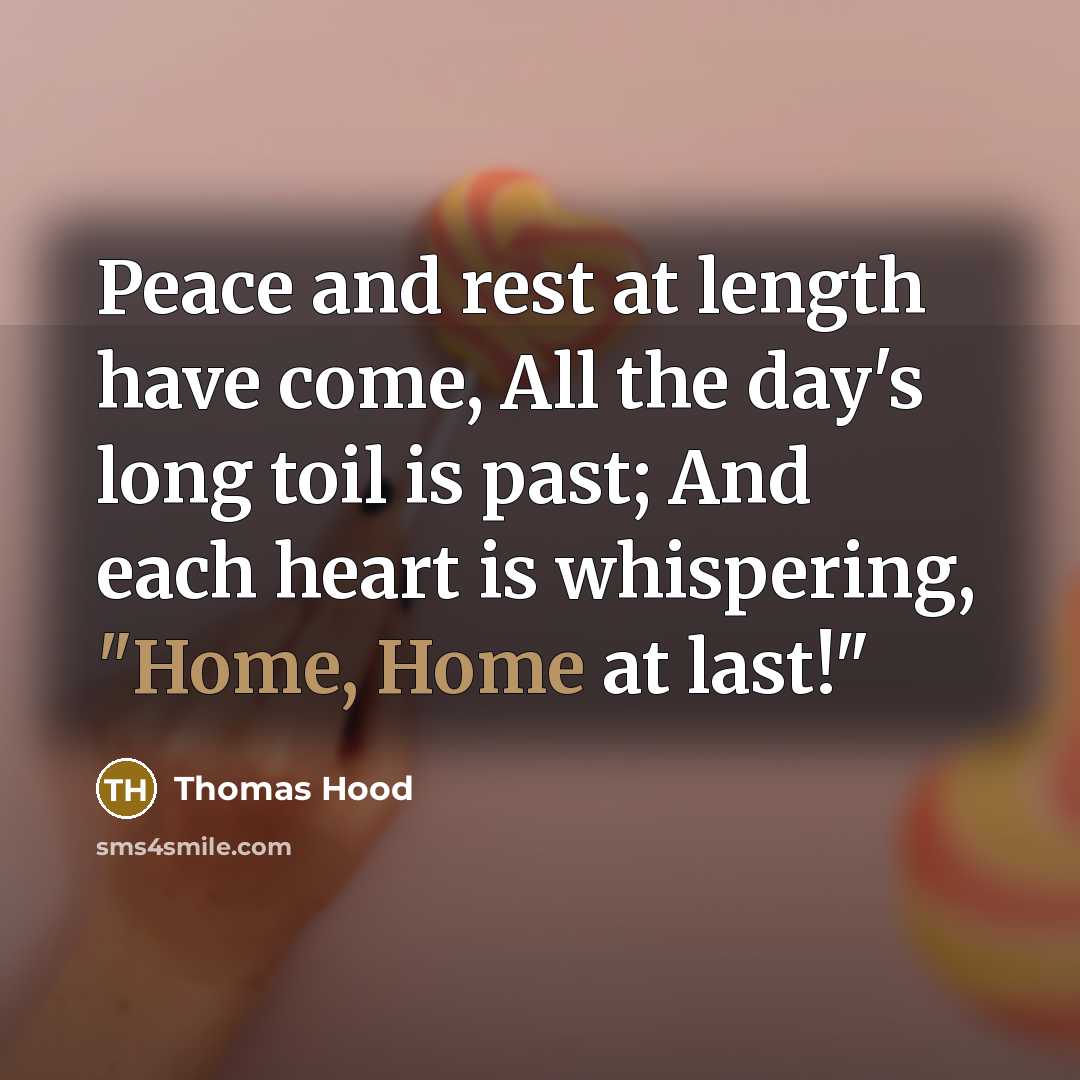 “Peace and rest at length have come, All the day's…” quote by Thomas Hood