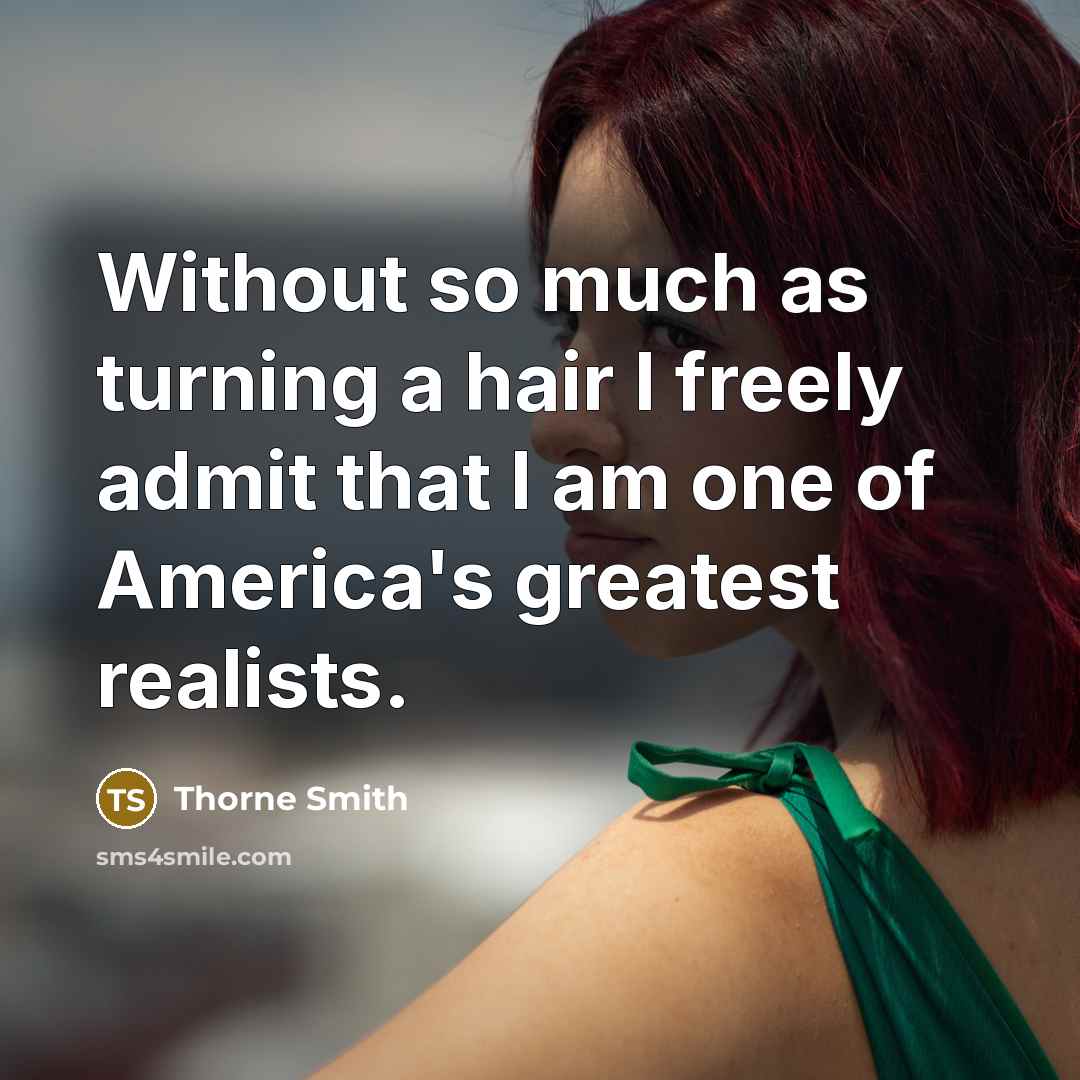 “Without so much as turning a hair I freely admit…” quote by Thorne Smith