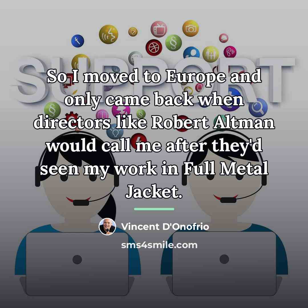 “So I moved to Europe and only came back when…” quote by Vincent D'Onofrio