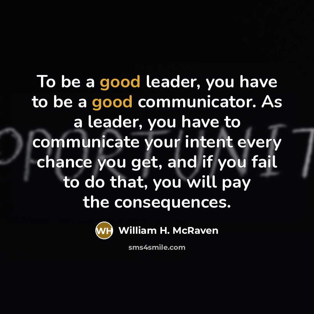 “To be a good leader, you have to be a…” quote by William H. McRaven