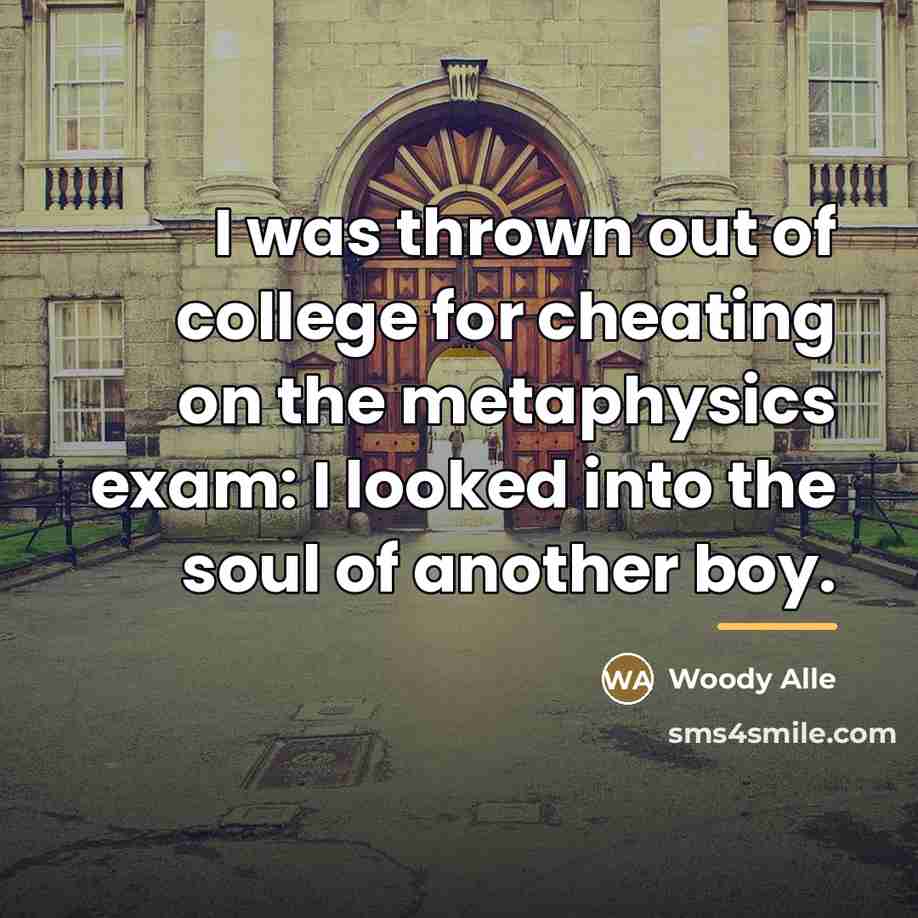 “I was thrown out of college for cheating on the…” quote by Woody Alle