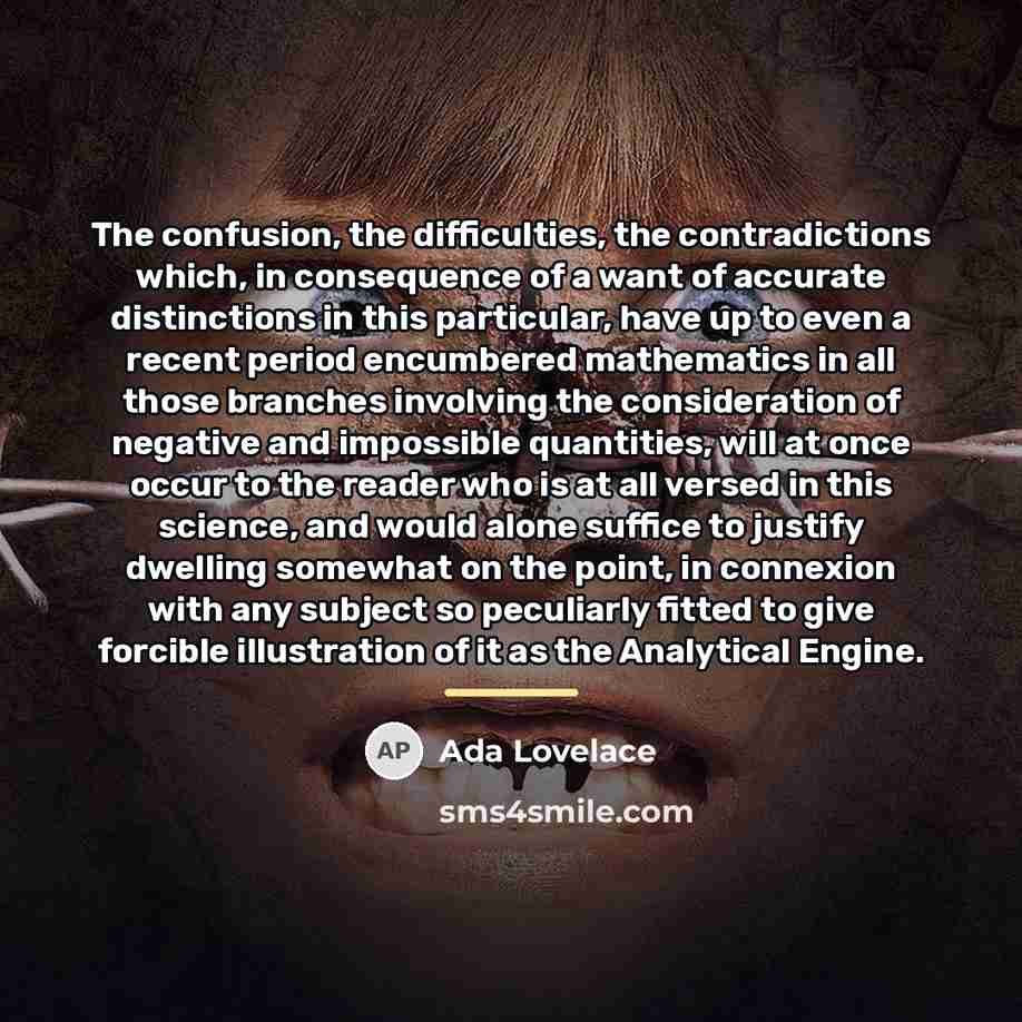 “The confusion, the difficulties, the contradictions which, in consequence of…” quote by Ada Lovelace