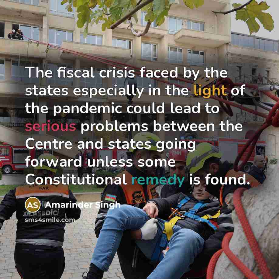 “The fiscal crisis faced by the states especially in the…” quote by Amarinder Singh