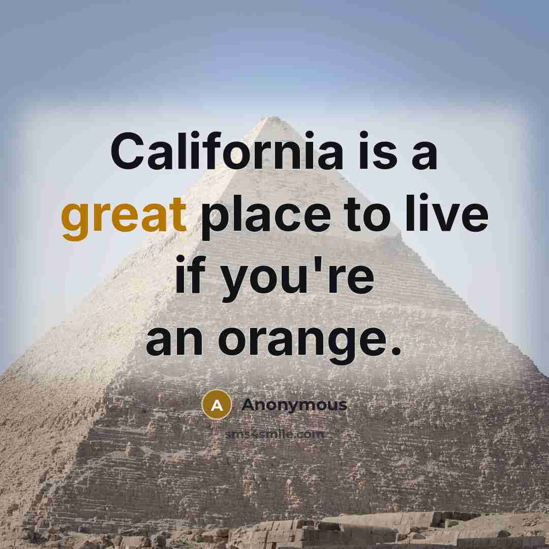 “California is a great place to live if you're an…” quote by Anonymous