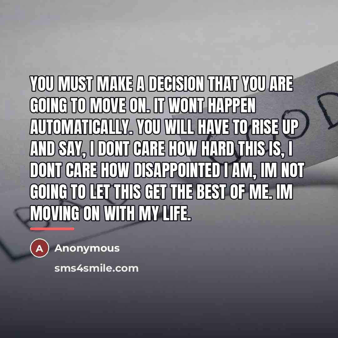 “You must make a decision that you are going to…” quote by Anonymous