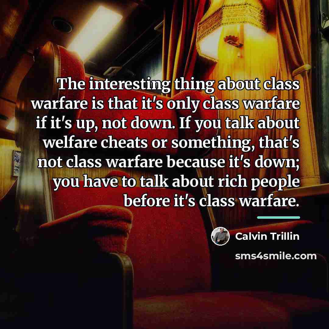“The interesting thing about class warfare is that it's only…” quote by Calvin Trillin