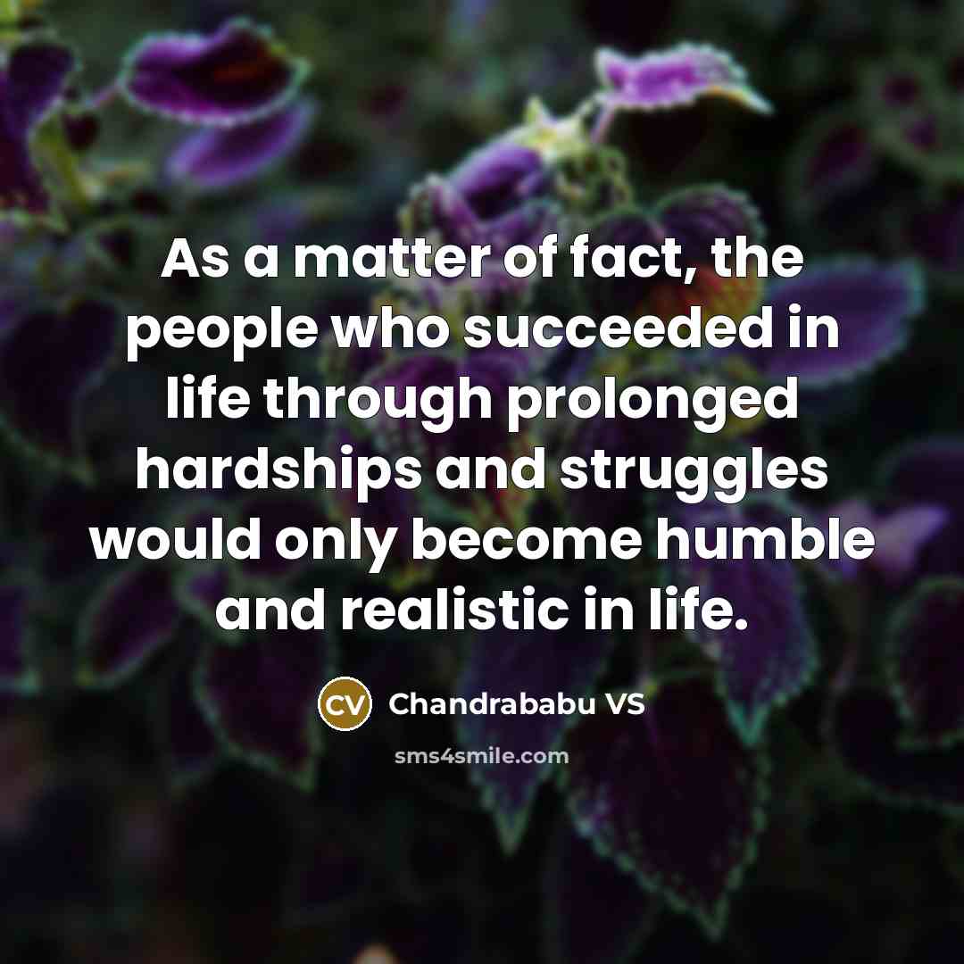 “As a matter of fact, the people who succeeded in…” quote by Chandrababu VS