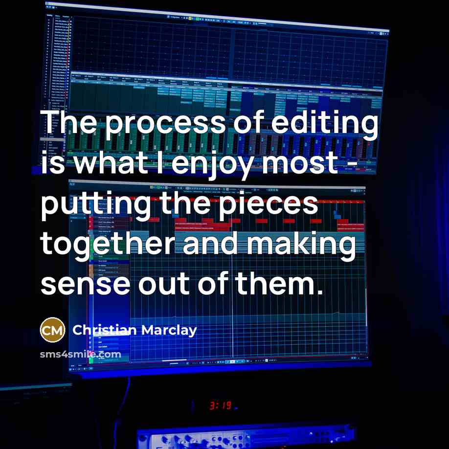 “The process of editing is what I enjoy most -…” quote by Christian Marclay