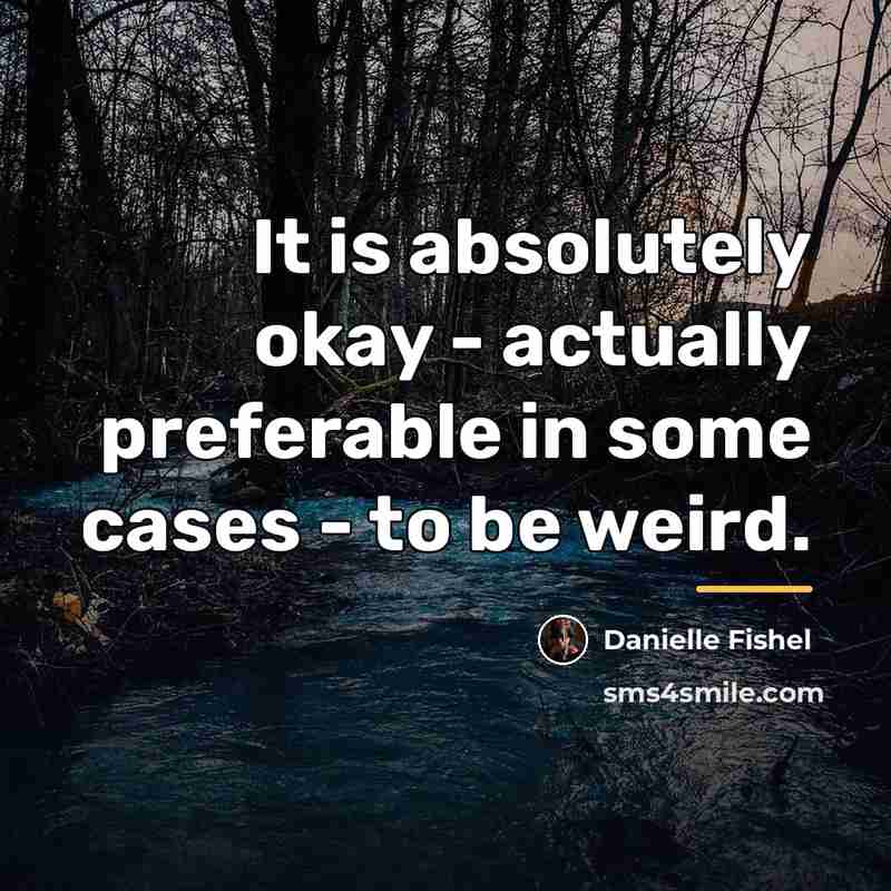 “It is absolutely okay - actually preferable in some cases…” quote by Danielle Fishel