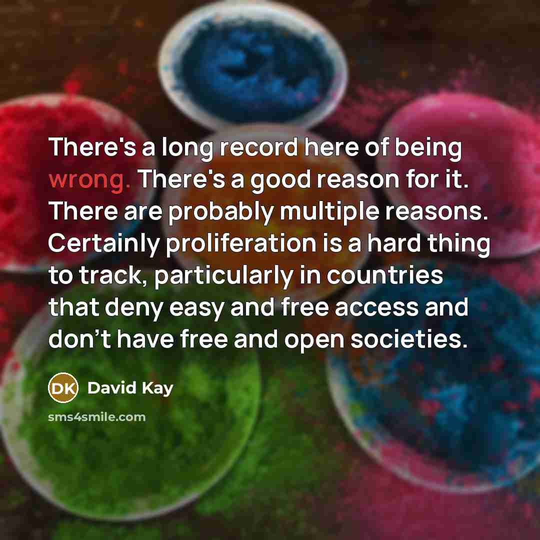 “There's a long record here of being wrong. There's a…” quote by David Kay