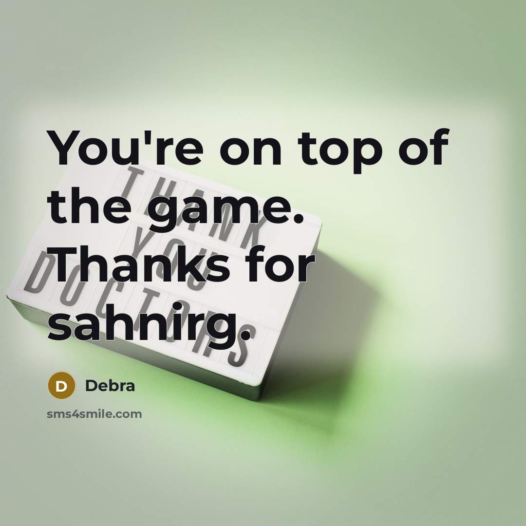 “You're on top of the game. Thanks for sahnirg.…” quote by Debra