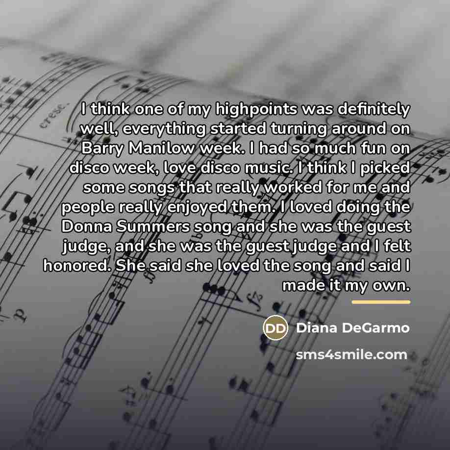 “I think one of my highpoints was definitely well, everything…” quote by Diana DeGarmo