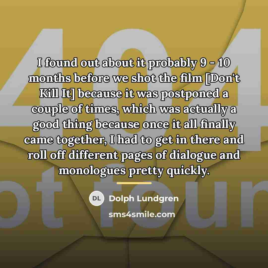 “I found out about it probably 9 - 10 months…” quote by Dolph Lundgren